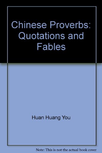 CHINESE PROVERBS, QUOTATIONS AND FABLES.