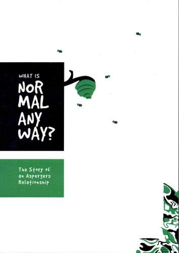 Beispielbild fr What is Normal Anyway: The Story of an Aspergers Relationship zum Verkauf von WorldofBooks