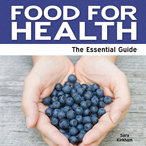 Food for Health - The Essential Guide - Kirkham