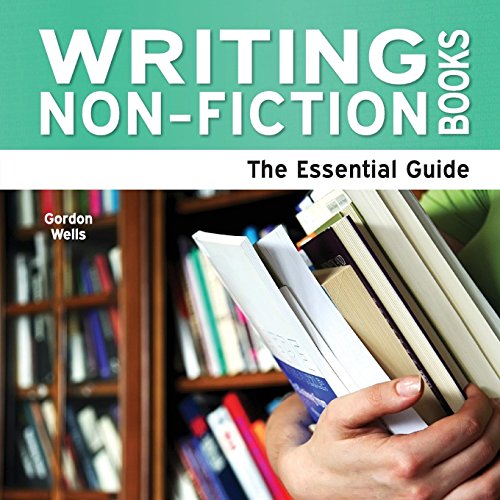 Writing Non-Fiction Books - The Essential Guide (9781861441140) by Wells; Wells, Gordon