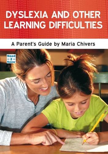 Dyslexia and Other Learning Difficulties: A Parent's Guide (Need2Know) (9781861441386) by Chivers, Maria