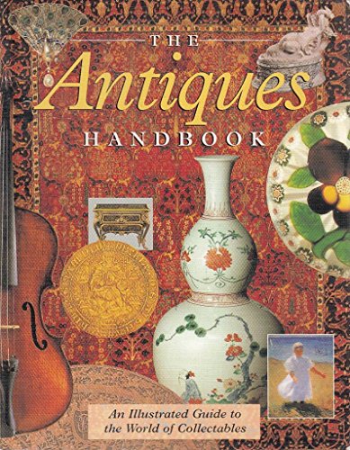 Imagen de archivo de The Antiques Handbook: An Illustrated Guide to the World of Collectables (Import) a la venta por More Than Words