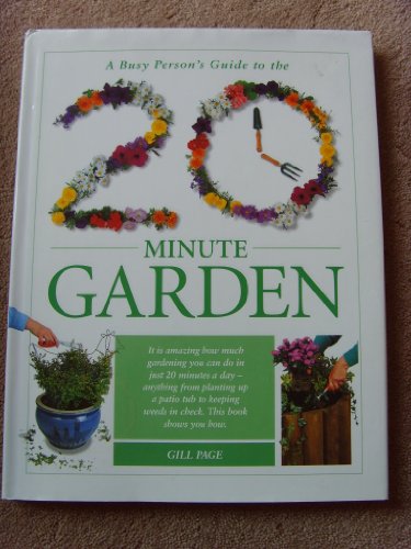 Imagen de archivo de A Busy Person's Guide to the 20 Minute Garden a la venta por Better World Books: West