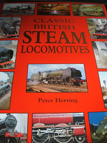 Stock image for Classic British Steam Locomotives (Classic British transport) for sale by WorldofBooks