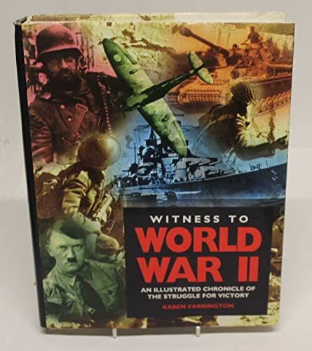 Witness to World War II: An Illustrated Chronicle of The Struggle for Victory