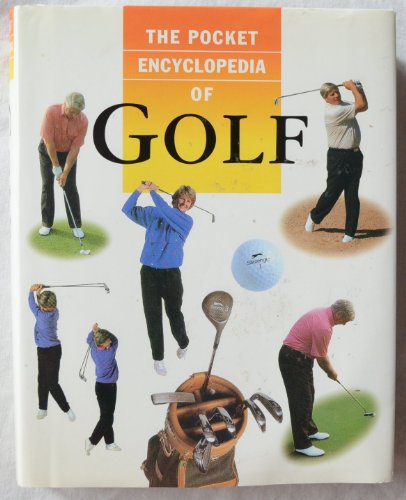 Stock image for The Pocket Encyclopedia of Golf (Pocket Encyclopaedia) for sale by Goldstone Books