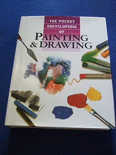 Stock image for The Pocket Encyclopedia of Painting and Drawing : A Step-By-Step Guide to Drawing, Watercolour and Oil Painting for sale by Better World Books