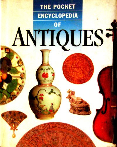Stock image for The Pocket Encyclopedia of Antiques (Pocket Encyclopaedia) for sale by AwesomeBooks