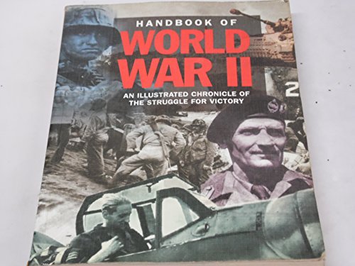 Handbook of World War II an illustrated chronicle of the struggle for victory
