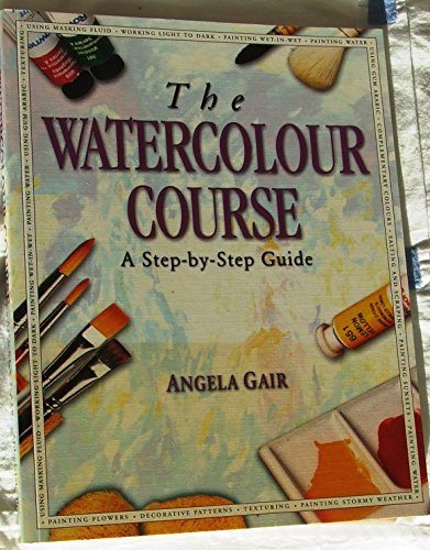 Stock image for The Watercolour Course (Step-by-step Guides) for sale by MusicMagpie