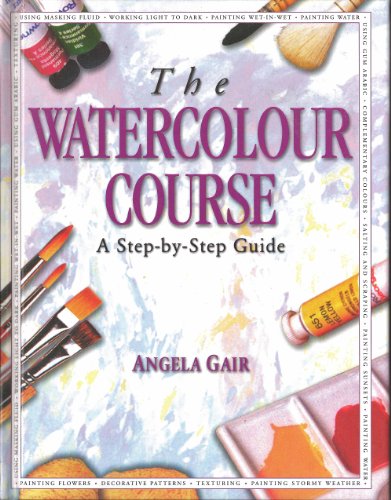 Stock image for The Watercolour Course - a Step-By-step guide for sale by MusicMagpie