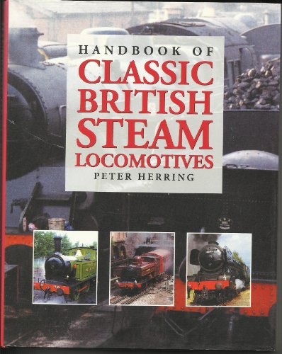 Beispielbild fr Classic British Steam Handbook zum Verkauf von WorldofBooks