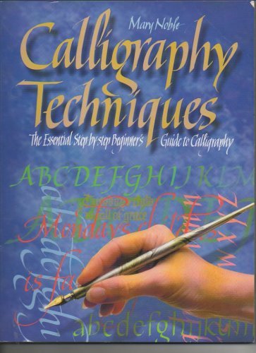 Imagen de archivo de Calligraphy Techniques: The Essential Step-by-step Beginner's Guide to Calligraphy a la venta por WorldofBooks