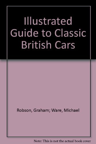 Beispielbild fr Illustrated Guide to Classic British Cars zum Verkauf von AwesomeBooks