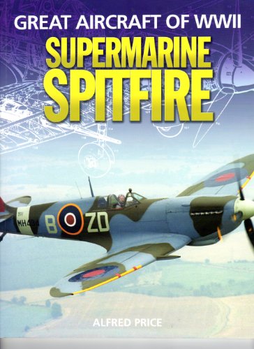 Stock image for Great Aircraft of WWII: Supermarine Spitfire for sale by Reuseabook