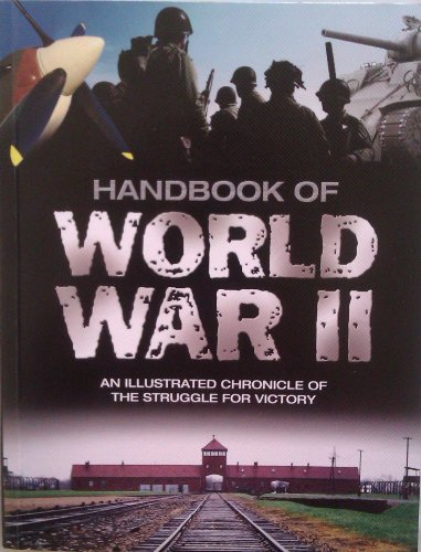 Beispielbild fr Handbook of World War II - An Illustrated Chronicle of the Struggle for Victory zum Verkauf von WorldofBooks