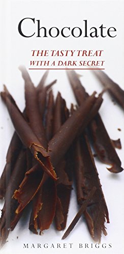Imagen de archivo de Chocolate: The Tasty Treat with a Dark Secret a la venta por WorldofBooks