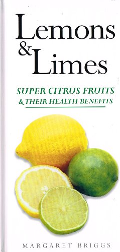 Beispielbild fr Lemons & Limes : Super Citrus Fruits & Their Health Benefits zum Verkauf von WorldofBooks