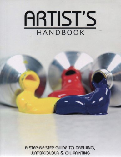 9781861472472: Artist's Handbook. A step-by-step guide to drawing, watercolour & oil painting.