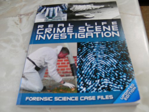 Imagen de archivo de REAL LIFE CRIME SCENE INVESTIGATIONS.FORENSIC SCIENCE CASE FILES.UPDATED EDITION. a la venta por AwesomeBooks
