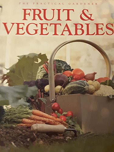 9781861472908: The Practical Gardener Fruit & Vegetables