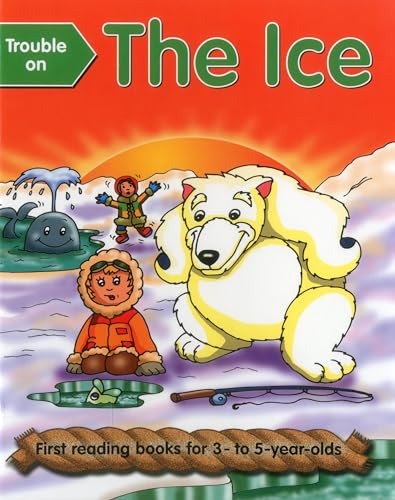 Beispielbild fr Trouble on the Ice: First Reading Books for 3-5 Year Olds zum Verkauf von AwesomeBooks