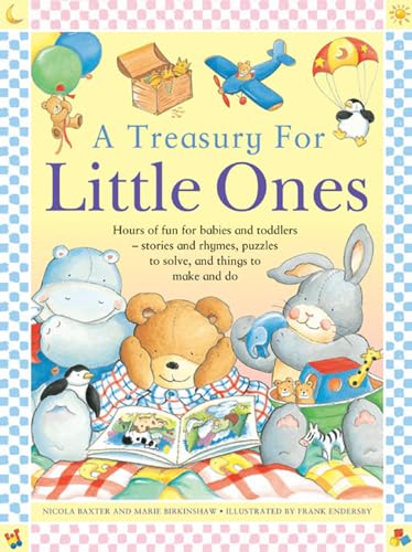 Imagen de archivo de A Treasury for Little Ones : Hours of Fun for Babies and Toddlers - Stories and Rhymes, Puzzles to Solve, and Things to Make and Do a la venta por Better World Books