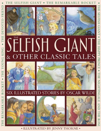 Imagen de archivo de The Selfish Giant & Other Classic Tales: Six Illustrated Stories By Oscar Wilde a la venta por Goodwill of Colorado