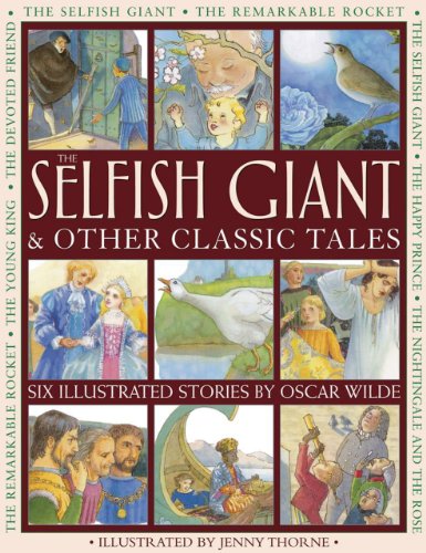 Stock image for The Selfish Giant & Other Classic Tales: Six Illustrated Stories By Oscar Wilde for sale by Goodwill of Colorado