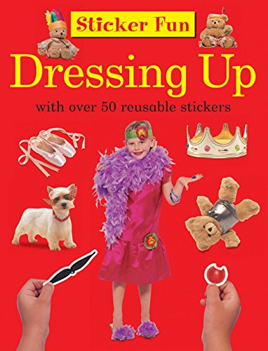 Stock image for Sticker Fun: Dressing Up: with over 50 reusable stickers for sale by GF Books, Inc.