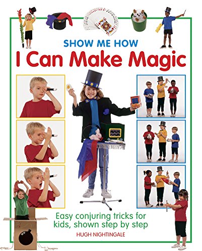 Beispielbild fr Show Me How: I Can Make Magic : Easy Conjuring Tricks for Kids, Shown Step by Step zum Verkauf von Better World Books