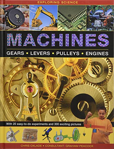 Stock image for Machines Gears Levers Pulleys Engines Exploring Science With 20 EasyToDo Experiments and 300 Exciting Pictures for sale by PBShop.store US