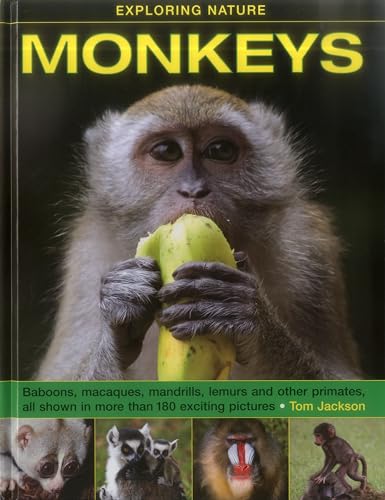 Stock image for Monkeys: Baboons, Macaques, Mandrills, Lemurs and Other Primates, All Shown in More Than 180 Enticing Photographs for sale by ThriftBooks-Atlanta