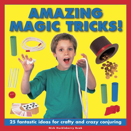 Imagen de archivo de Amazing Magic Tricks! : 25 Fantastic Ideas for Crafty and Crazy Conjuring a la venta por Better World Books
