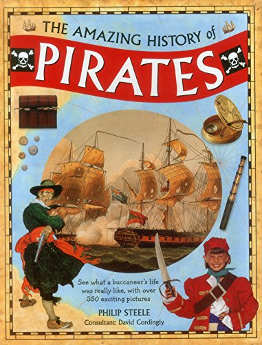 Beispielbild fr The Amazing History of Pirates: See What a Buccaneer's Life Was Really Like, with Over 350 Exciting Pictures zum Verkauf von WorldofBooks