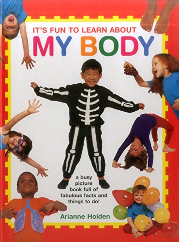 Beispielbild fr It's Fun to Learn about My Body: A Busy Picture Book Full of Fabulous Facts and Things to Do! zum Verkauf von AwesomeBooks