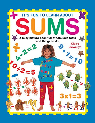 Beispielbild fr It`s Fun to Learn about Sums: A Busy Picture Book Full of Fabulous Facts and Things to Do! zum Verkauf von Buchpark