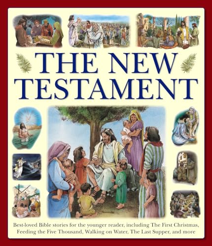 9781861478474: The New Testament: Best-Loved Bible Stories For The Younger Reader, Including The First Christmas, Feeding The Five Thousand, Walking On Water, The Last Supper, And More