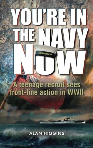 9781861510648: You're in the Navy Now: A teenage recruit sees front-line action in WWII