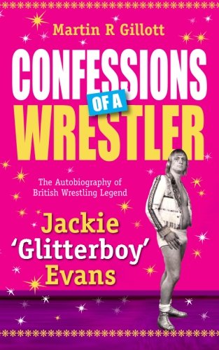 9781861510679: Confessions of a Wrestler: The Autobiography of British Wrestling Legend Jackie ‘Glitterboy’ Evans