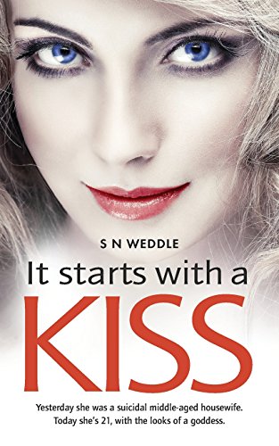 Beispielbild fr It Starts with a Kiss: Yesterday she was a suicidal middle-aged housewife. Today she  s 21, with the looks of a goddess. zum Verkauf von WorldofBooks
