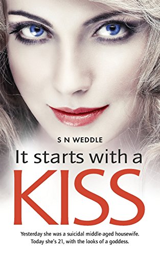 Stock image for It Starts with a Kiss: Yesterday she was a suicidal middle-aged housewife. Today she  s 21, with the looks of a goddess. for sale by WorldofBooks