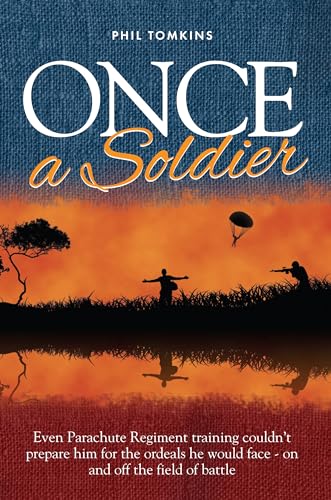 Stock image for Once a Soldier: Even Parachute Regiment training couldn't prepare him for the ordeals he would face - on and off the field of battle. for sale by WorldofBooks