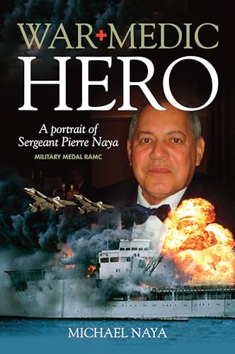 Beispielbild fr War Medic Hero: A Portrait of Sergeant Pierre Naya, Military Medal RAMC zum Verkauf von WorldofBooks