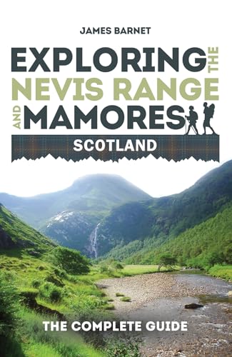 Stock image for Exploring the Nevis Range and Mamores, Scotland: The complete guide for sale by Books From California