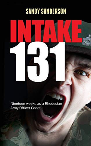 Beispielbild fr Intake 131: Nineteen weeks as a Rhodesian Army Officer Cadet zum Verkauf von WorldofBooks