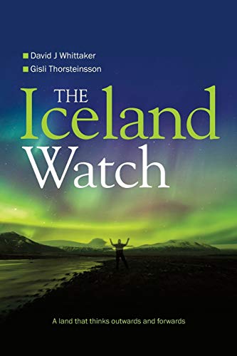 Beispielbild fr The Iceland Watch: A land that thinks outwards and forwards zum Verkauf von WorldofBooks