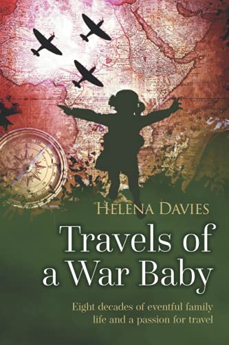 Beispielbild fr Travels of a War Baby: Eight decades of eventful family life and a passion for travel zum Verkauf von WorldofBooks