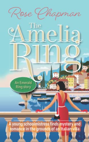 9781861516435: The Amelia Ring: A young schoolmistress finds mystery and romance in the grounds of an Italian villa