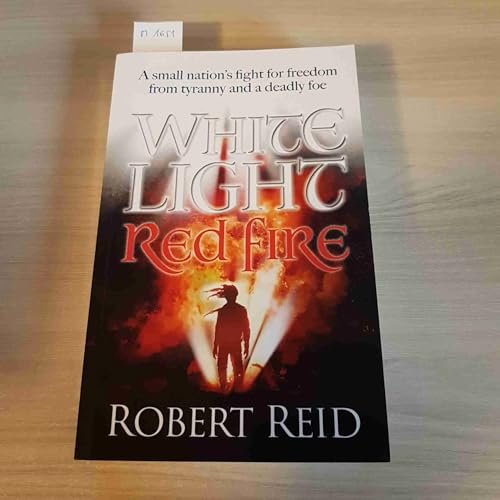 Stock image for White Light Red Fire: A small nation  s fight for freedom from tyranny and a deadly foe for sale by WorldofBooks